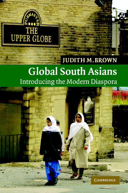 Global South Asians; Introducing the modern Diaspora (Paperback) 9780521606301