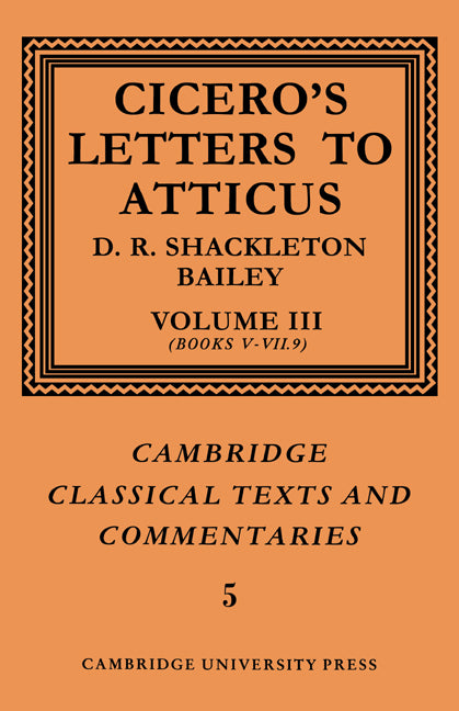 Cicero: Letters to Atticus: Volume 3, Books 5-7.9 (Paperback) 9780521606912