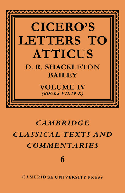 Cicero: Letters to Atticus: Volume 4, Books 7.10-10 (Paperback) 9780521606929