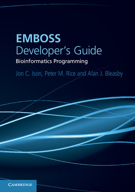 EMBOSS Developer's Guide; Bioinformatics Programming (Paperback) 9780521607247