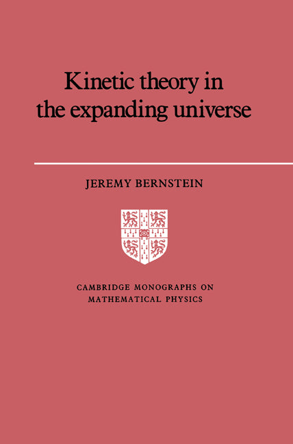 Kinetic Theory in the Expanding Universe (Paperback) 9780521607469