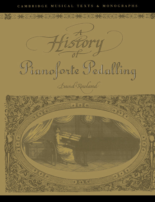 A History of Pianoforte Pedalling (Paperback) 9780521607513