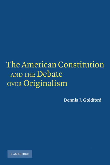 The American Constitution and the Debate over Originalism (Paperback) 9780521607797