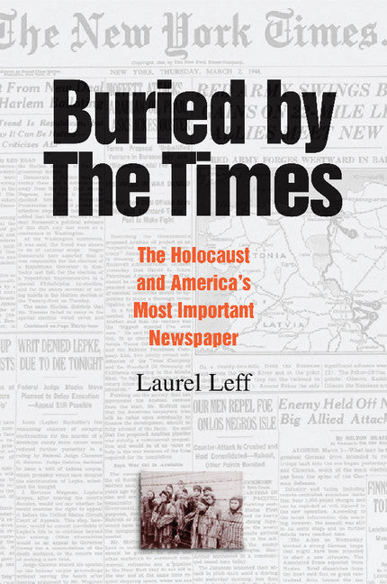 Buried by the Times; The Holocaust and America's Most Important Newspaper (Paperback) 9780521607827