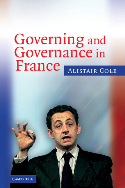 Governing and Governance in France (Paperback) 9780521608312