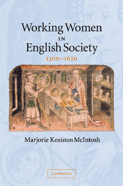 Working Women in English Society, 1300–1620 (Paperback) 9780521608589