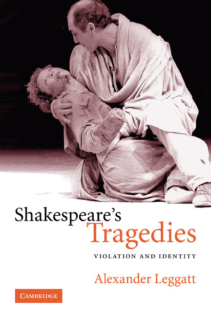 Shakespeare's Tragedies; Violation and Identity (Paperback) 9780521608633