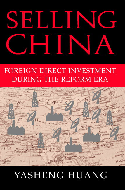 Selling China; Foreign Direct Investment during the Reform Era (Paperback) 9780521608862
