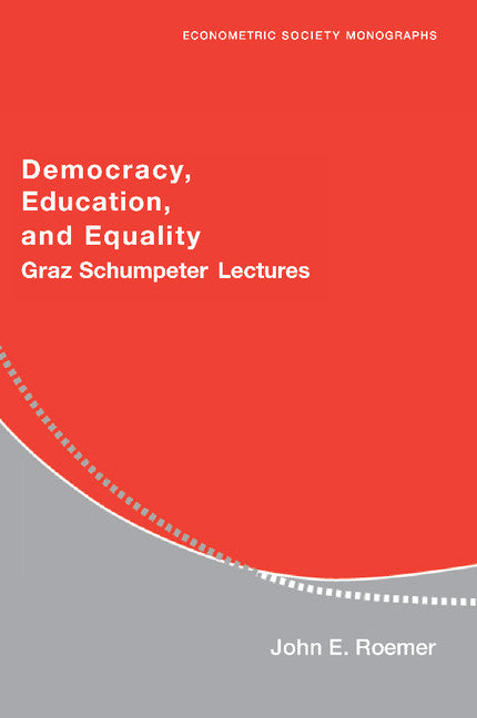 Democracy, Education, and Equality; Graz-Schumpeter Lectures (Paperback) 9780521609135