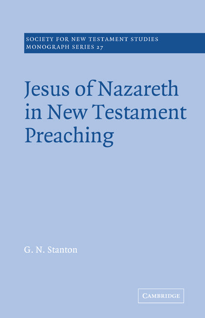 Jesus of Nazareth in New Testament Preaching (Paperback) 9780521609326