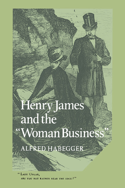 Henry James and the 'Woman Business' (Paperback) 9780521609432