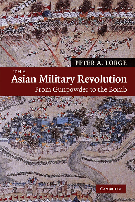 The Asian Military Revolution; From Gunpowder to the Bomb (Paperback) 9780521609548