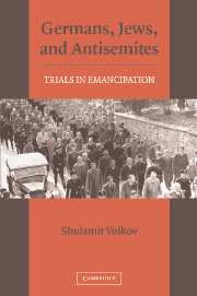 Germans, Jews, and Antisemites; Trials in Emancipation (Hardback) 9780521846882