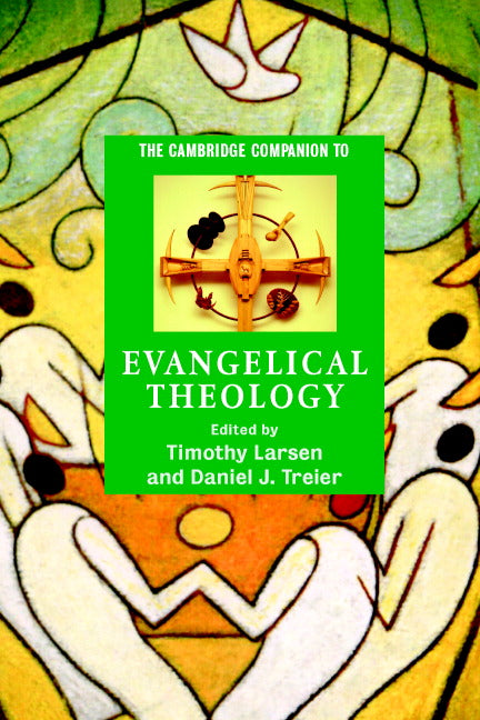 The Cambridge Companion to Evangelical Theology (Paperback) 9780521609746