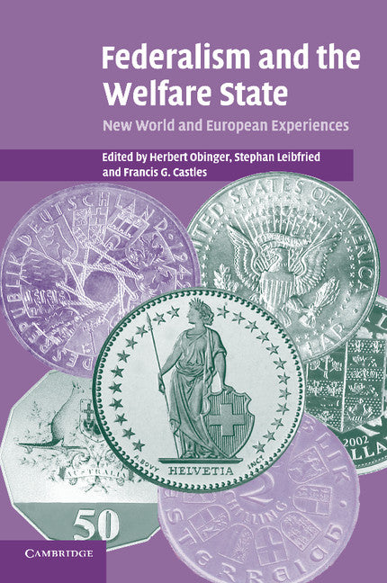 Federalism and the Welfare State; New World and European Experiences (Paperback) 9780521611848