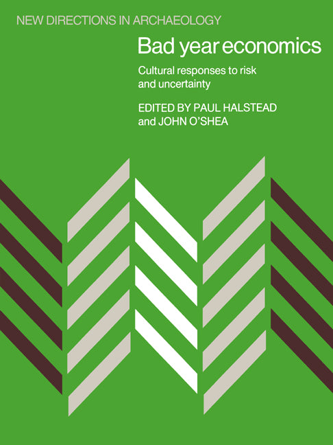 Bad Year Economics; Cultural Responses to Risk and Uncertainty (Paperback) 9780521611923