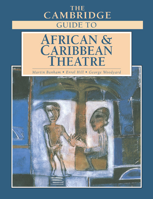 The Cambridge Guide to African and Caribbean Theatre (Paperback) 9780521612074