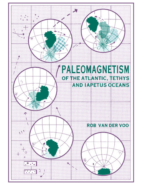 Paleomagnetism of the Atlantic, Tethys and Iapetus Oceans (Paperback) 9780521612098