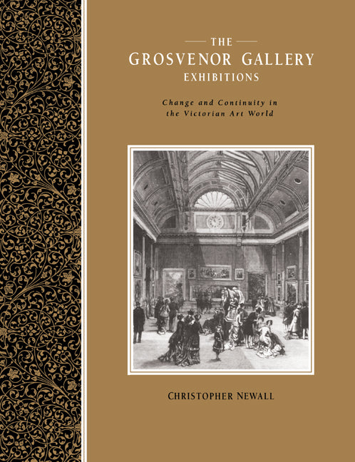 The Grosvenor Gallery Exhibitions; Change and Continuity in the Victorian Art World (Paperback) 9780521612128