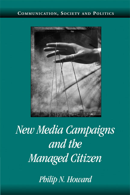 New Media Campaigns and the Managed Citizen (Paperback) 9780521612272