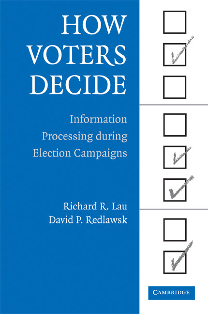 How Voters Decide; Information Processing in Election Campaigns (Paperback) 9780521613064