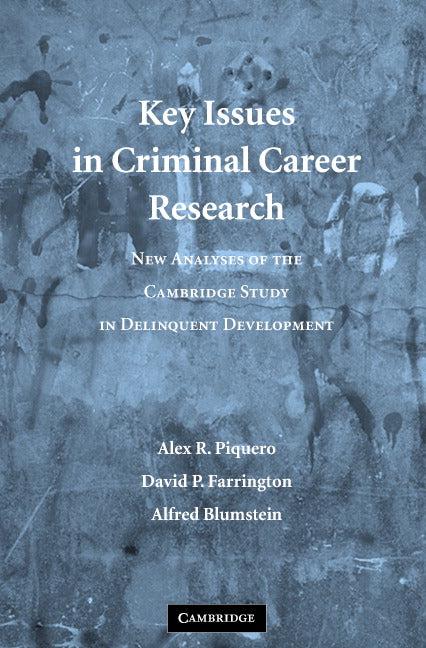 Key Issues in Criminal Career Research; New Analyses of the Cambridge Study in Delinquent Development (Paperback) 9780521613095