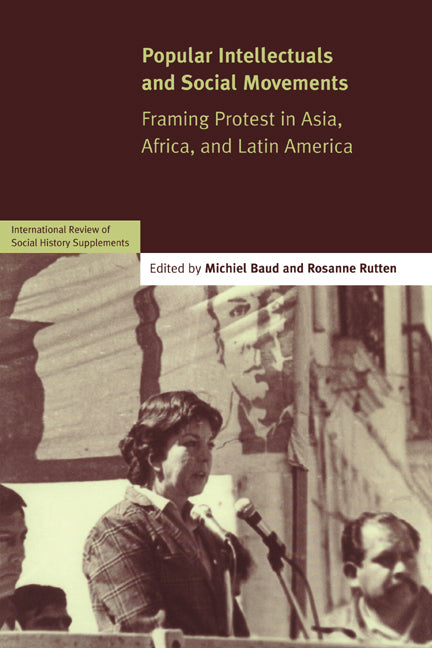 Popular Intellectuals and Social Movements; Framing Protest in Asia, Africa, and Latin America (Paperback) 9780521613484