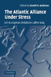 The Atlantic Alliance Under Stress; US-European Relations after Iraq (Hardback) 9780521849272