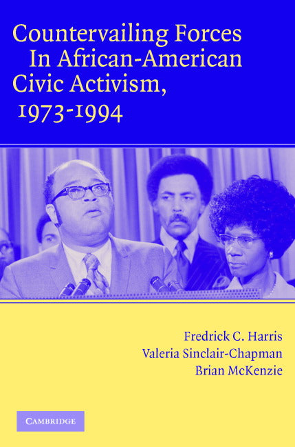 Countervailing Forces in African-American Civic Activism, 1973–1994 (Paperback) 9780521614139