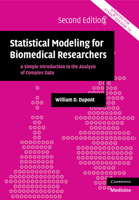 Statistical Modeling for Biomedical Researchers; A Simple Introduction to the Analysis of Complex Data (Paperback) 9780521614801