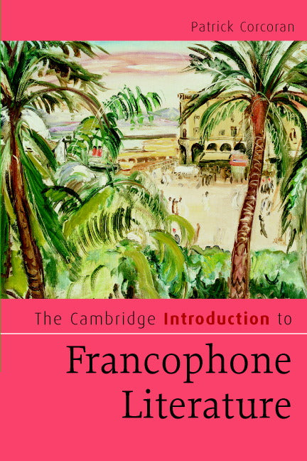 The Cambridge Introduction to Francophone Literature (Paperback) 9780521614931