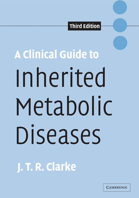 A Clinical Guide to Inherited Metabolic Diseases (Paperback) 9780521614993