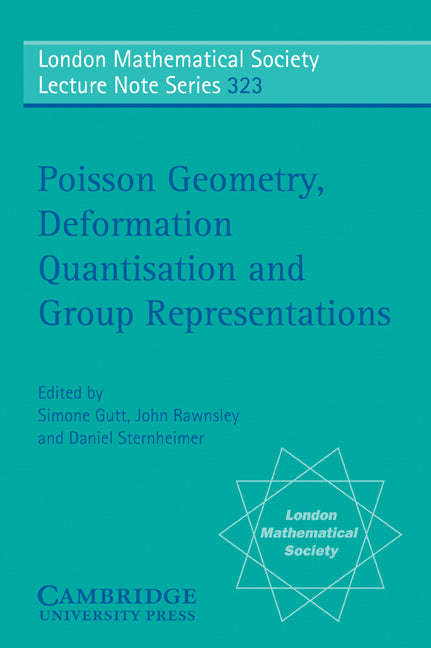 Poisson Geometry, Deformation Quantisation and Group Representations (Paperback) 9780521615051