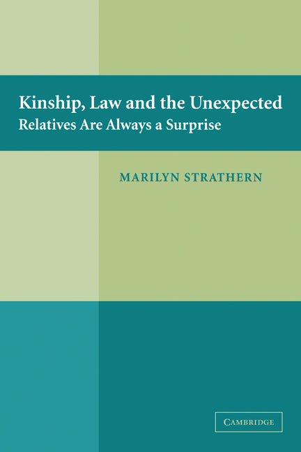 Kinship, Law and the Unexpected; Relatives are Always a Surprise (Paperback) 9780521615099