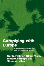 Complying with Europe; EU Harmonisation and Soft Law in the Member States (Hardback) 9780521849944