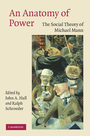 An Anatomy of Power; The Social Theory of Michael Mann (Hardback) 9780521850001