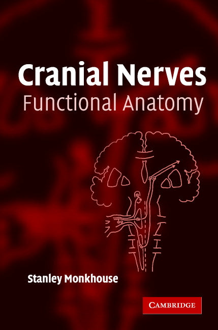 Cranial Nerves; Functional Anatomy (Paperback) 9780521615372