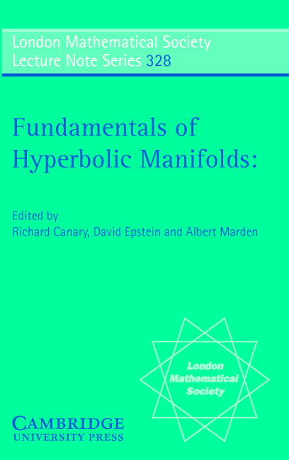 Fundamentals of Hyperbolic Manifolds; Selected Expositions (Paperback) 9780521615587