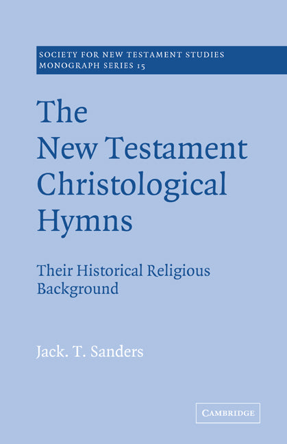 The New Testament Christological Hymns; Their Historical Religious Background (Paperback) 9780521615969