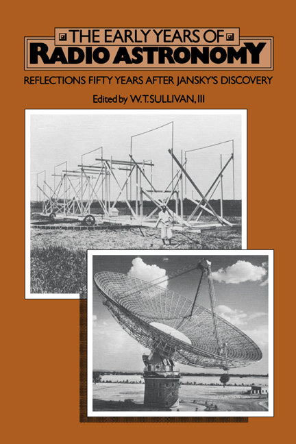 The Early Years of Radio Astronomy; Reflections Fifty Years after Jansky's Discovery (Paperback) 9780521616027