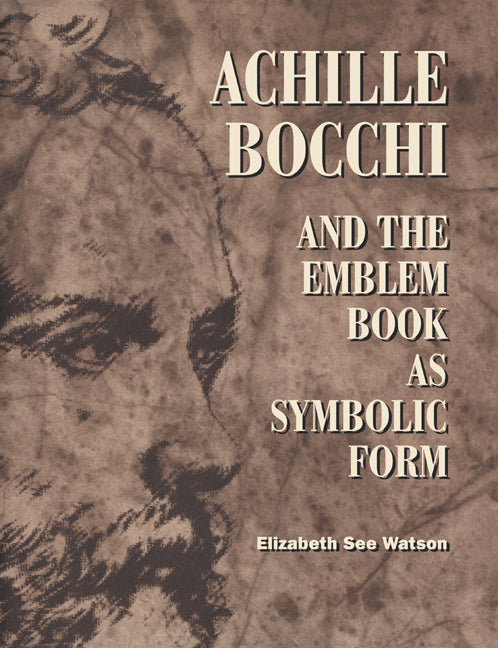 Achille Bocchi and the Emblem Book as Symbolic Form (Paperback) 9780521616096