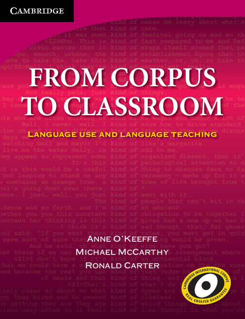 From Corpus to Classroom; Language Use and Language Teaching (Paperback) 9780521616867