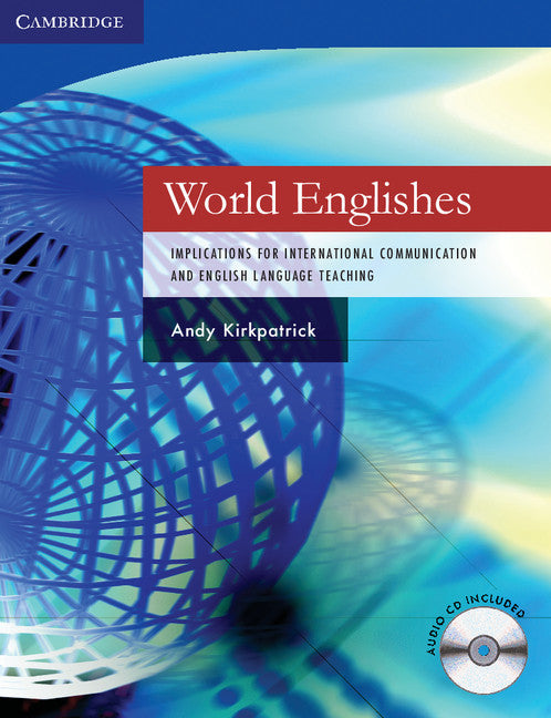 World Englishes Paperback with Audio CD; Implications for International Communication and English Language Teaching () 9780521616874