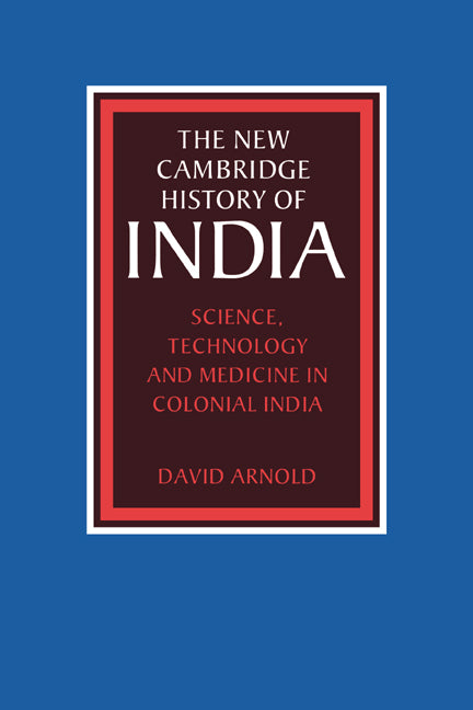 Science, Technology and Medicine in Colonial India (Paperback) 9780521617185