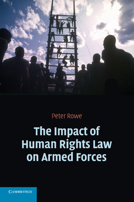 The Impact of Human Rights Law on Armed Forces (Paperback) 9780521617321