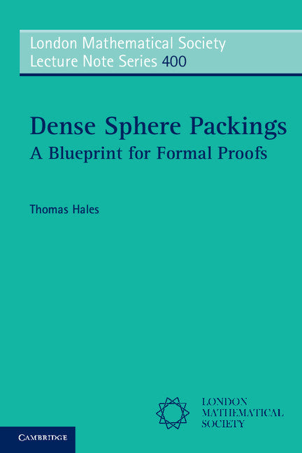 Dense Sphere Packings; A Blueprint for Formal Proofs (Paperback) 9780521617703