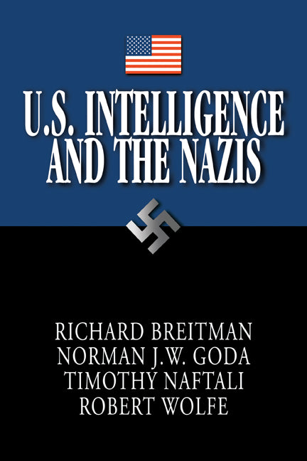 U.S. Intelligence and the Nazis (Paperback) 9780521617949