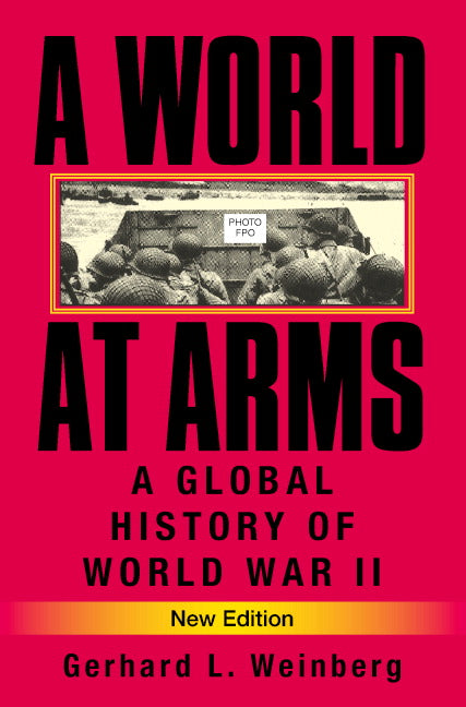 A World at Arms; A Global History of World War II (Paperback) 9780521618267