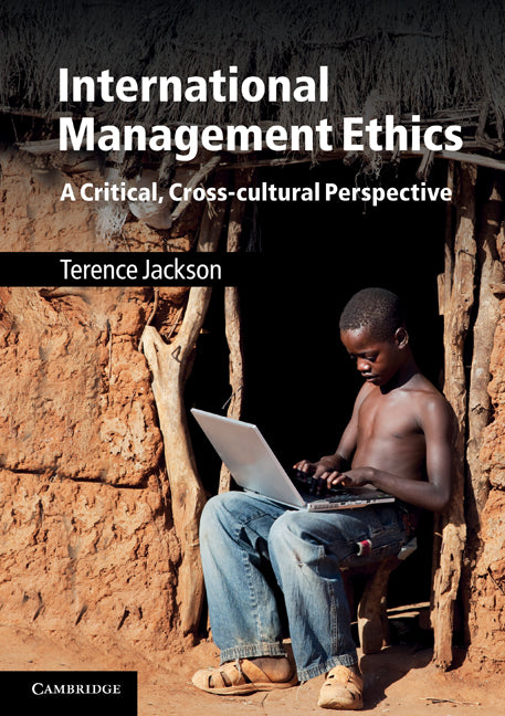 International Management Ethics; A Critical, Cross-cultural Perspective (Paperback) 9780521618656