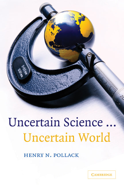 Uncertain Science ... Uncertain World (Paperback) 9780521619103